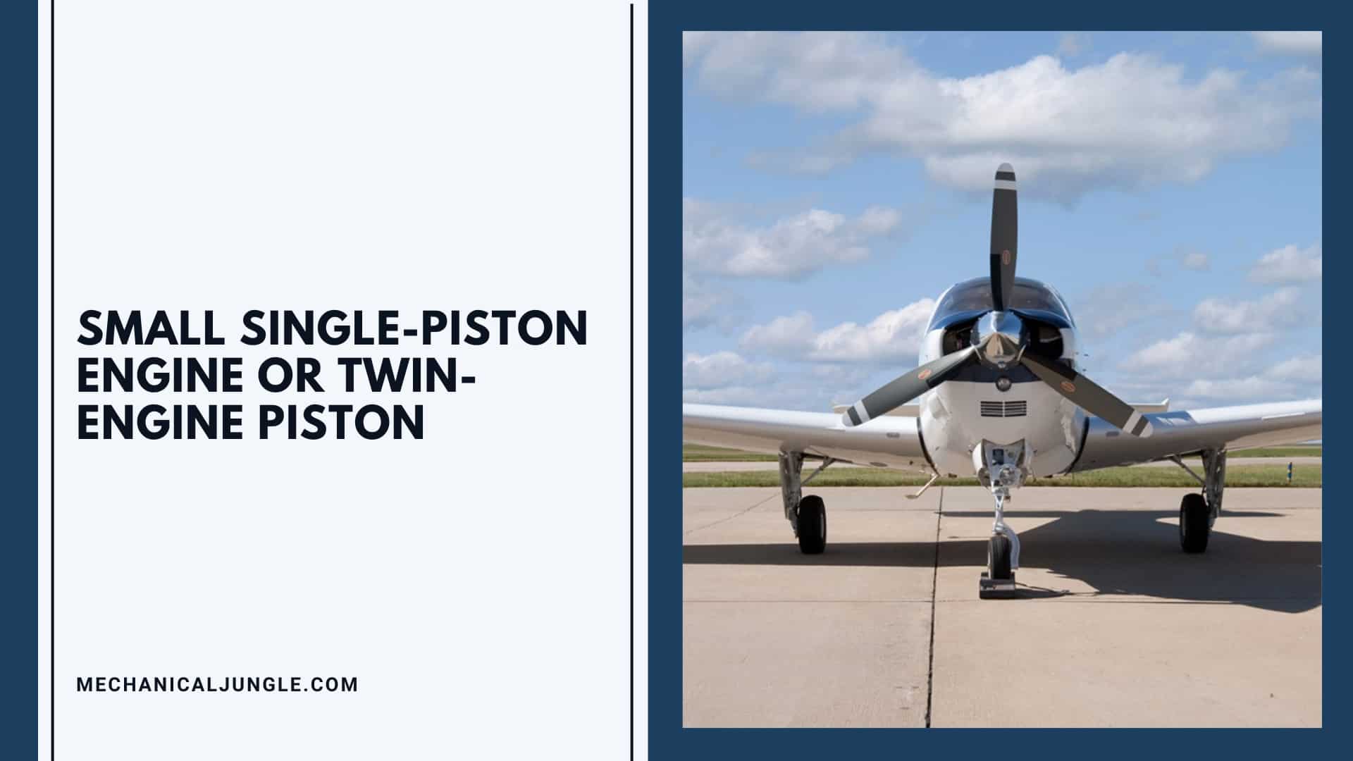 Small Single-Piston Engine or Twin-Engine Piston