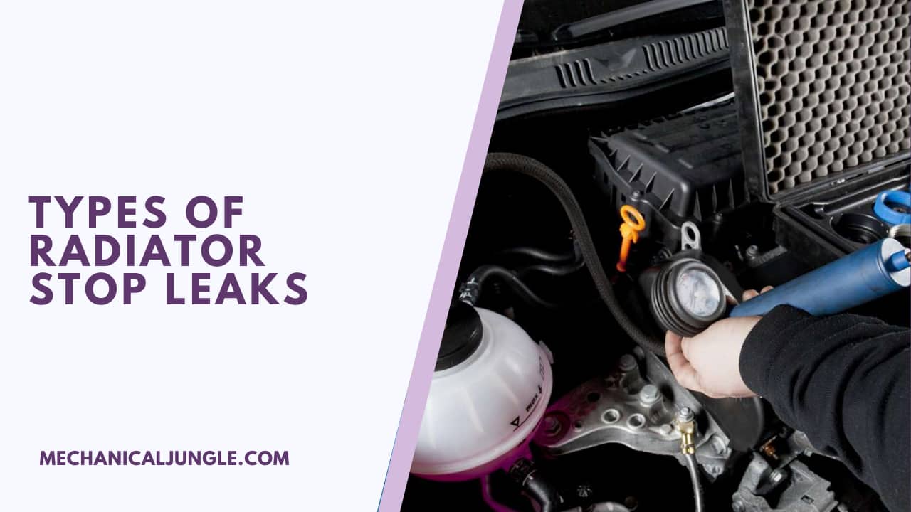 Types of Radiator Stop Leaks