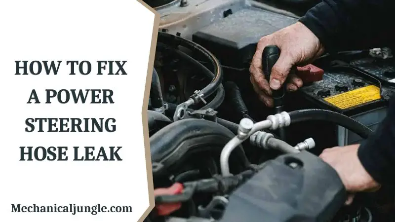 How to Fix a Power Steering Hose Leak