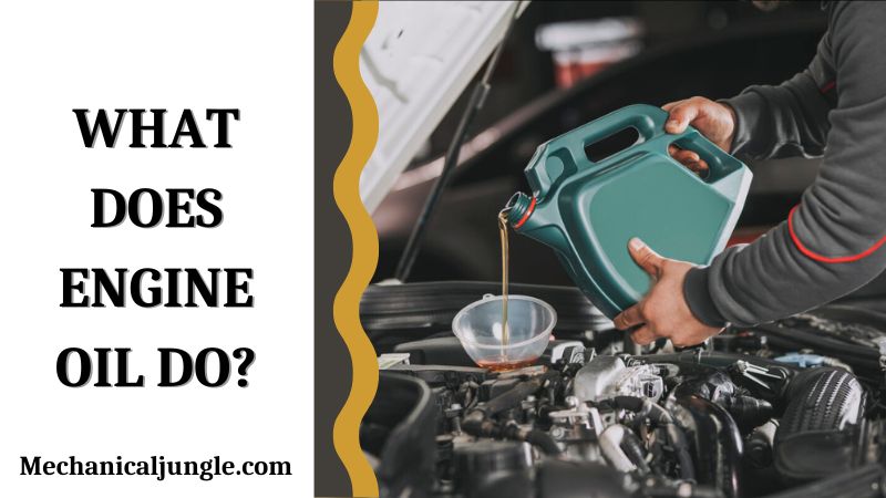 What Does Engine Oil Do