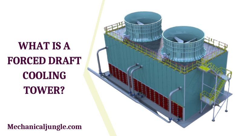 What Is a Forced Draft Cooling Tower