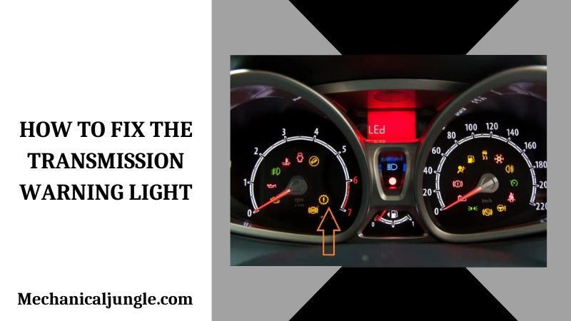 How to Fix the Transmission Warning Light