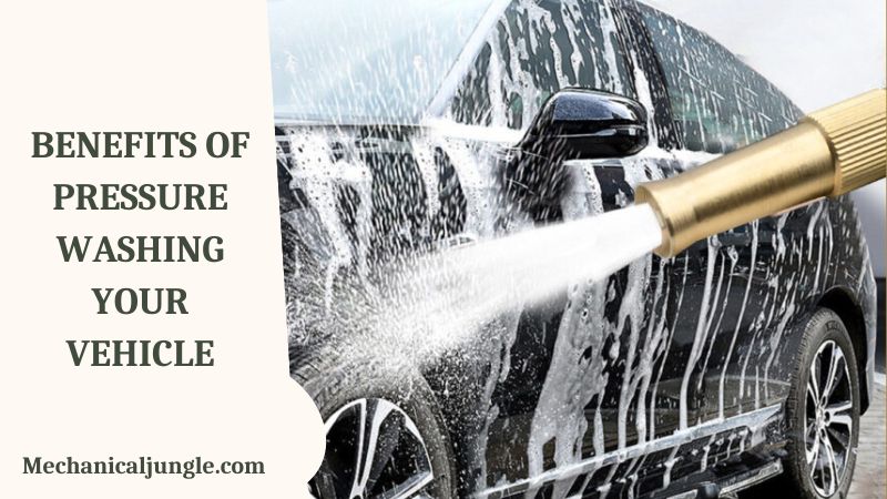 Benefits of Pressure Washing Your Vehicle