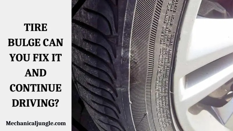 Tire Bulge Can You Fix it and Continue Driving?