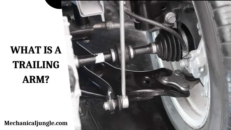 What Is a Trailing Arm?