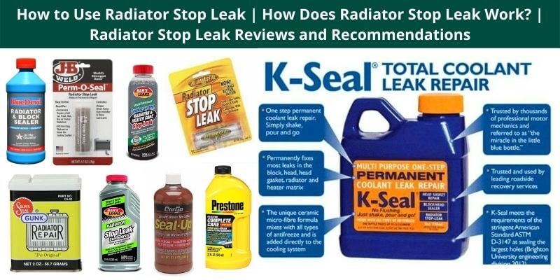 How to Use Radiator Stop Leak How Does Radiator Stop Leak Work Radiator Stop Leak Reviews and Recommendations