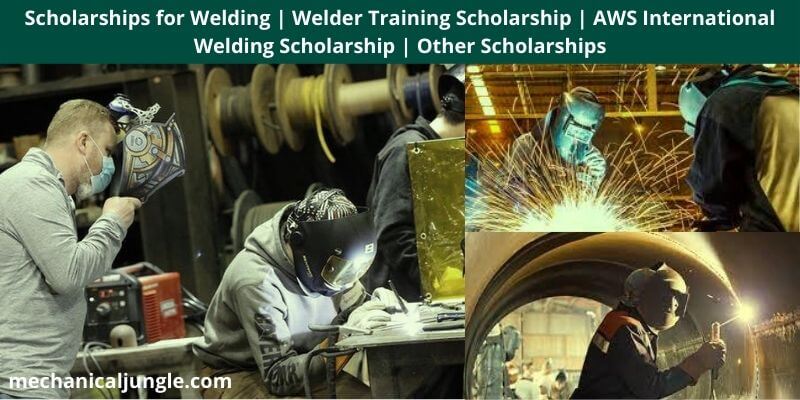 Scholarships for Welding Welder Training Scholarship AWS International Welding Scholarship Other Scholarships