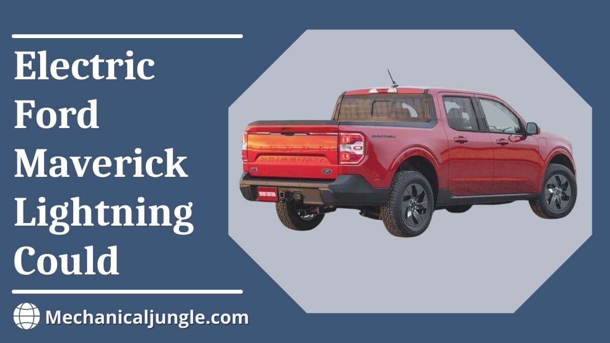 Ford Maverick Electric Truck Could the Maverick Be Electric in the Future Electric Ford Maverick Lightning Could