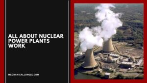 All About Nuclear Power Plants Work