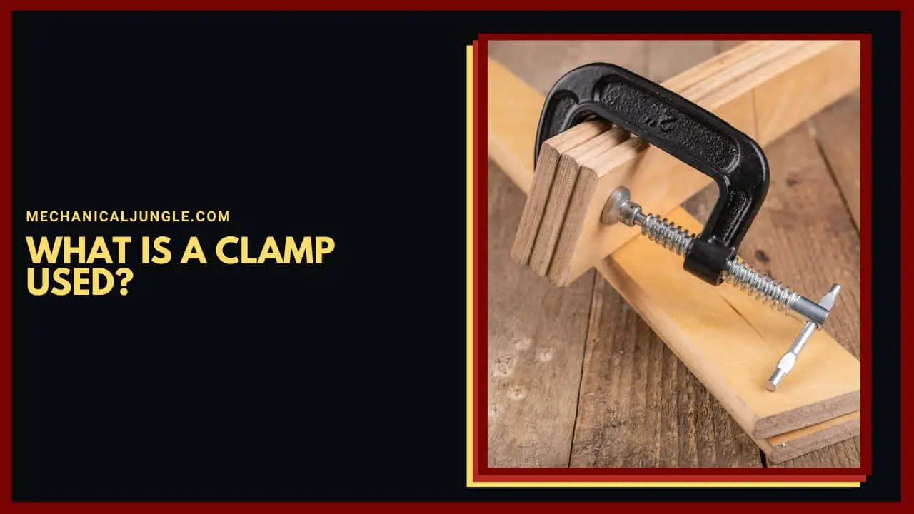What Is a Clamp Used?