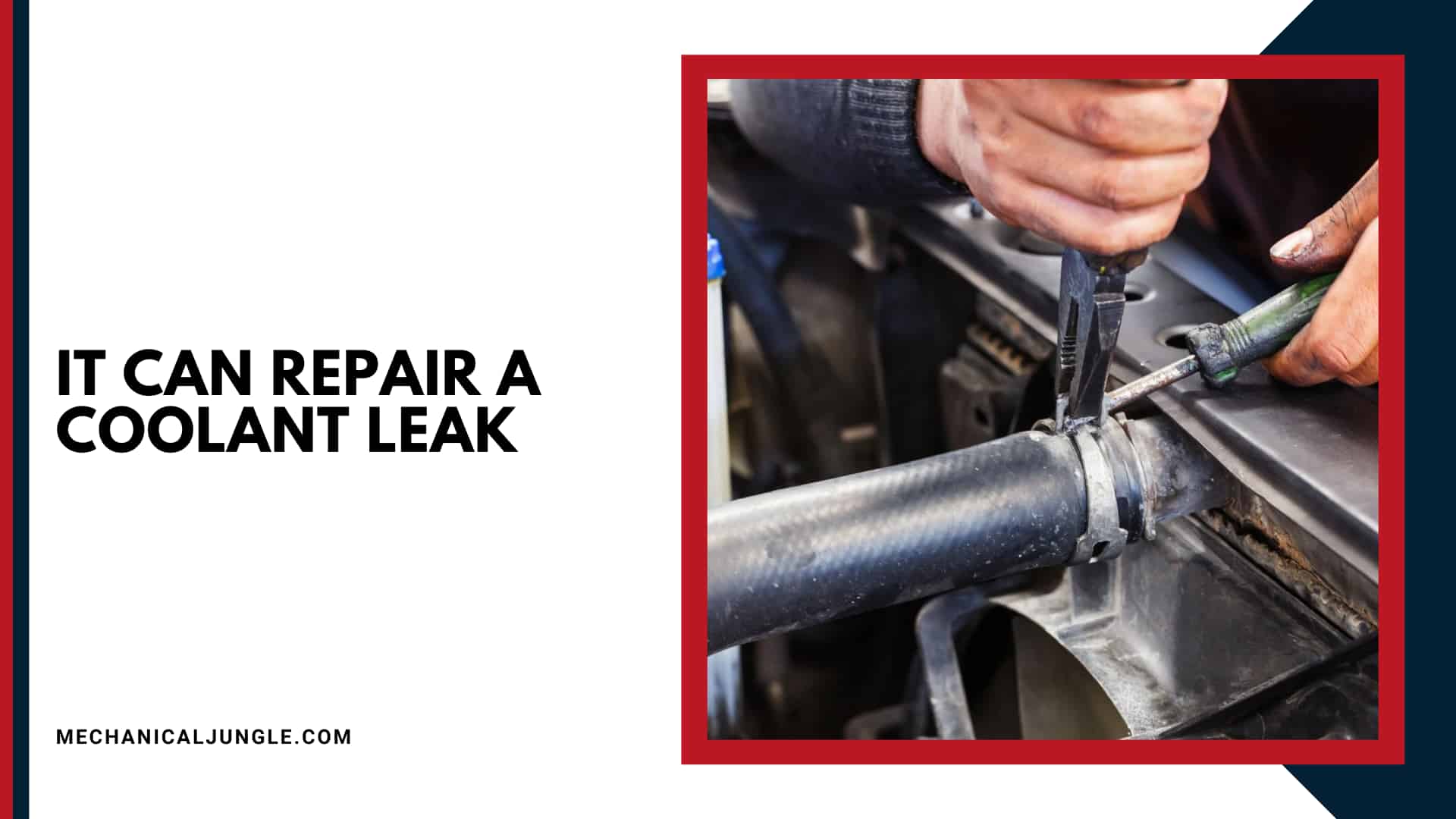 It Can Repair a Coolant Leak