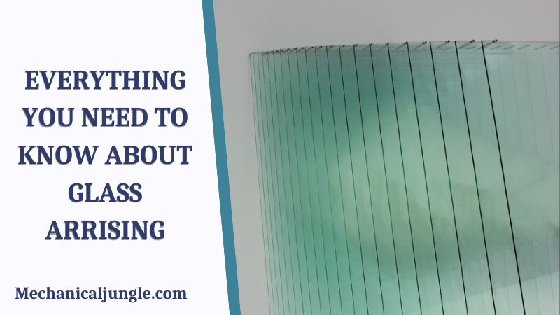 Everything You Need to Know About Glass Arrising
